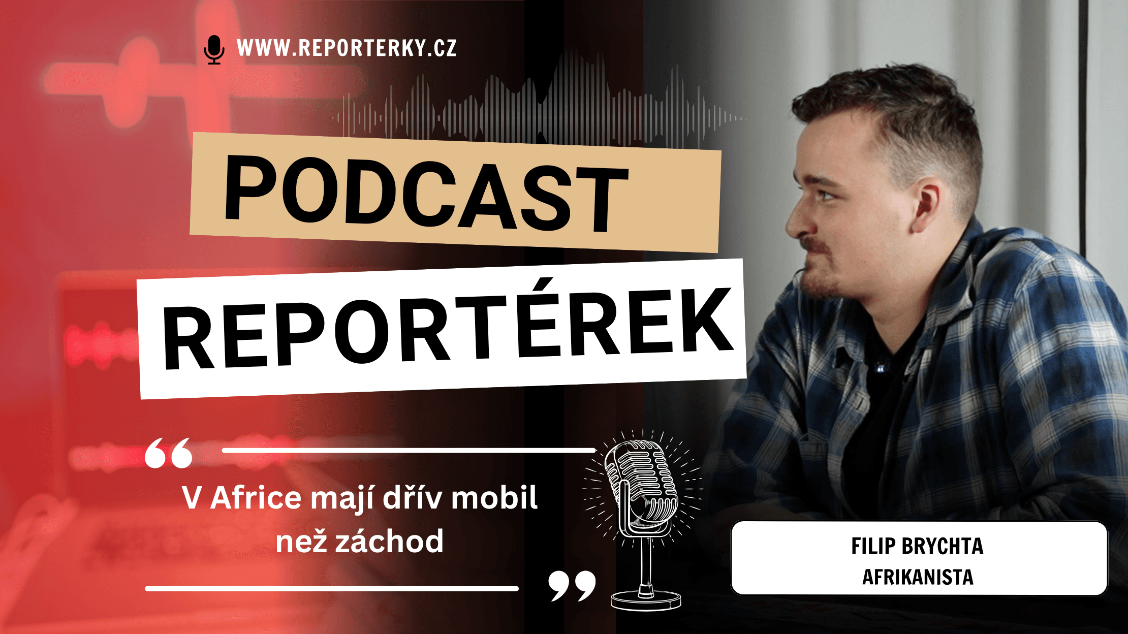 Kam kráčíš, Afriko? Suroviny, džihád a boj o budoucnost kontinentu. Podcast Reportérek s Markétou Kutilovou a afrikanistou Filipem Brychtou.