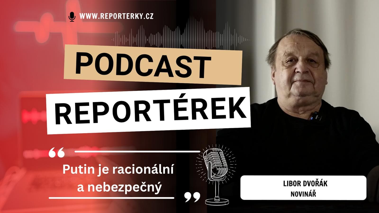 „Vy nás budete muset mít rádi.“ Rusista Libor Dvořák o zemi, která nerozumí ani sama sobě. Putin je ale racionální a nebezpečný. Na sankce neslyší, jen „na přes hubu“.